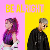 Be Alright Ft. 艾薇Ivy - 艾文同学&艾薇