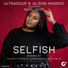 Selfish (Chaleee After Hours Mix) - Ultrasour&Alison Maseko&Nuzu Deep&Chaleee