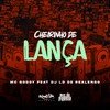 Cheirinho de Lança (Explicit) - MC Godoy&DJ LD de Realengo&Carlos Alberto Feitoza de Oliveira
