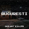 Bucuresti - Deejay Killer