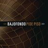 Pide piso - Bajofondo