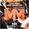 Smack (Faruk Sabanci Edit) - Teseo&Faruk Sabanci