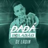De Ladin - Dadá Boladão