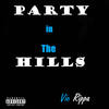 Party in the Hills (Explicit) - Vic Rippa