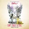 Can't Trust a Soul (Explicit) - Day 1&Lo Money&Q&Rondo&Billy O