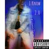 I Know (Explicit) - 2.0