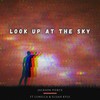 Look up at the Sky(feat. Lunella & Elijah Kyle) (Explicit) - Jackson Pierce&Lunella&Elijah Kyle