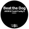 Beat The Dog (Original Mix) - FRESH FUNKY S&Akw