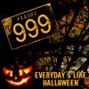 Everyday's Like Halloween - 999&Cash&DAYS