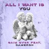 All I Want Is You (Explicit) - Cameron&Gaim Ov3r