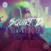 Standing Ground (Original Mix) - Squirt D