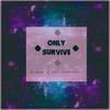 Only Survive - Jay Hernández&M.Kons