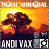 Tribal Shmaibal (Original Mix) - Andi Vax