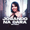 Jogando na Cara (Explicit) - Mc India