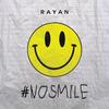 No Smile (Explicit) - Rayan