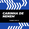 Carinha de Nenem (Me apaixonei na sua botada|Explicit) - Thammy&Mc Vc