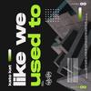 Like We Used To (Extended Mix) - Kato Kat