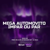 Mega Automotivo Impa Ou Par (Explicit) - Silva MC&DJ LS 011&DJ PARAVANI DZ7&Dj Rick&Matheus Mariano Oliveira&Lucas eduardo silva de oliveira