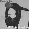 Meant 4 Me - Mike G