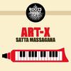 Satta Massagana - ART-X&The Roots Addict