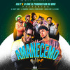 Amanecemo(feat. Maceo El Perro Blanco, Haraca Kiko & La Sabiduria) - El Cherry Scom&B One El Productor De Oro&Ice P&Maceo El Perro Blanco&Haraca Kiko&La Sabiduría