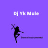 Dance Instrumental - DJ Yk Mule