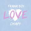 Love - Frank Boy&Chapy