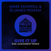 Give It Up (Risk Assessment Extended Remix) - Mark Maxwell&DJ James Ingram&Risk Assessment