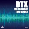 Far Too Many (Original Mix) - DTX