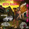 Bitch Please(feat. YGE Nika) (Explicit) - MOBB GANG&YGE Nika