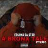 A Bronx Tale(feat. Wapo) (Explicit) - Eburna da Star&Wapo
