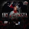 Like a Gangsta (Special Edition|Explicit) - Lonely Boy Loc&Lil Ro&The Saint