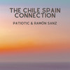 The Chile Spain Connection - Patiotic&Ramón Sanz