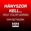 Hányszor Kell... - MM Network&Fülöp Adrián