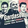 Gardasee (Endlich über'n Brenner!) - RINGLSTETTER&Oimara&Max Kronseder