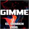 Gimme - El DaMieN&DDS
