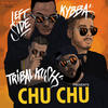 Chu Chu (Explicit) - Kybba&Tribal Kush&Leftside