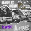 Make It Home (feat. Dub$|Explicit) - batiC&Dub$