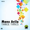 Three Times (Original Mix) - Manu Avila