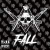 Fall(feat. M.M.M.F.D.) (Explicit) - Vlnc&Claas&Hex Rated&M.M.M.F.D.