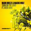 Turn On The Light (Radio Edit) - Mark Breeze&Macks Wolf&Heidi Anne