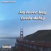 No lover boy (solo dolo) (Explicit) - Father Saint