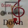 Down - Octane the Hood Apostle