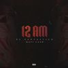 12 Am (Explicit) - El Fantastico&Rafi Cash