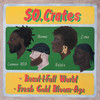Beaut-I-Full World (Explicit) - SO.Crates&Zima&Kalala&Oscar Dunscombe&Dominic Wagner