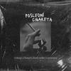 POSLEDNÍ CIGARETA (Explicit) - Danijel&VamZ&Mock Smiler&NEMOCNEJ&FEELXNGS.&Vojtěch Tlapák