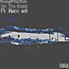 On the Road (Explicit) - Youngn'selfish&Macc Will