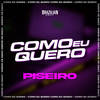 Como Eu Quero (Piseiro) - Brazilian Remix Tv