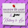Nothing to Lose - Shadow of Light&Charlie Sanderson&Jmac