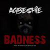 Badness - Agbeshie